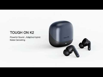 Tough On K2 Noise Cancelling Earbuds with Adaptive ANC